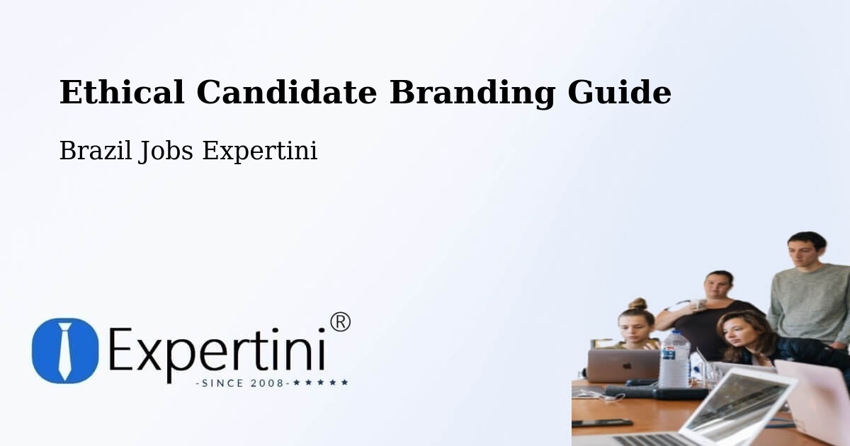 Ethical Candidate Branding Guidelines – Ibiaçá - Brazil Jobs Expertini