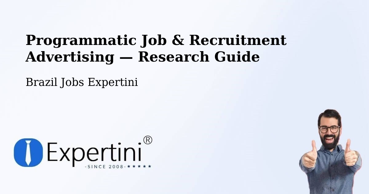 Programmatic Job & Recruitment Advertising — Research Guide – Ibiaçá